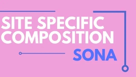 Flyer stating workshop name (SONA: Site-specific composition)